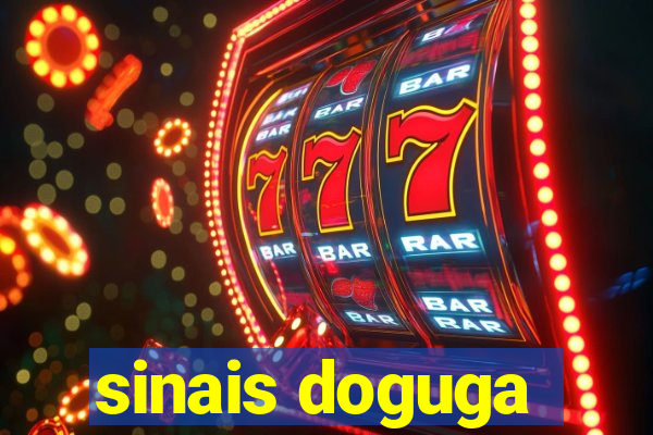 sinais doguga